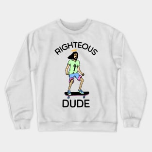 Righteous Dude Funny Jesus Riding Skateboard Crewneck Sweatshirt